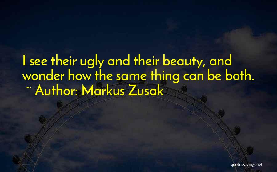 Beauty And Ugly Quotes By Markus Zusak