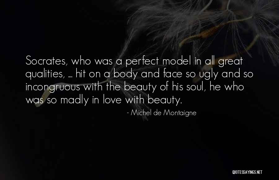 Beauty And Ugly Quotes By Michel De Montaigne