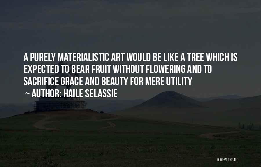 Beauty And Utility Quotes By Haile Selassie