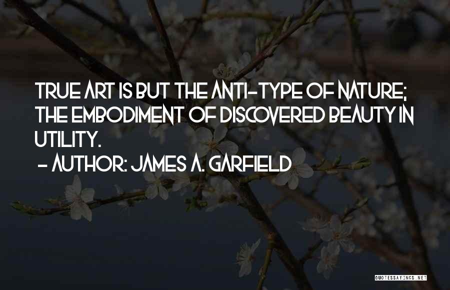 Beauty And Utility Quotes By James A. Garfield
