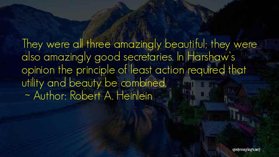 Beauty And Utility Quotes By Robert A. Heinlein