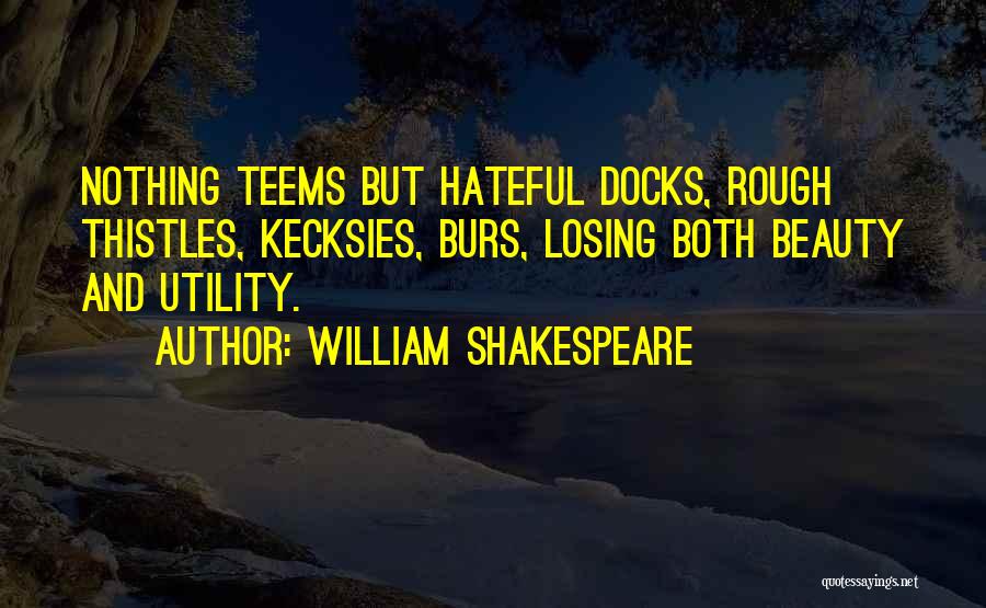 Beauty And Utility Quotes By William Shakespeare