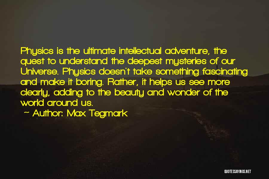 Beauty Around The World Quotes By Max Tegmark