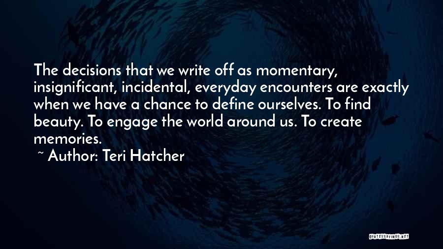 Beauty Around The World Quotes By Teri Hatcher