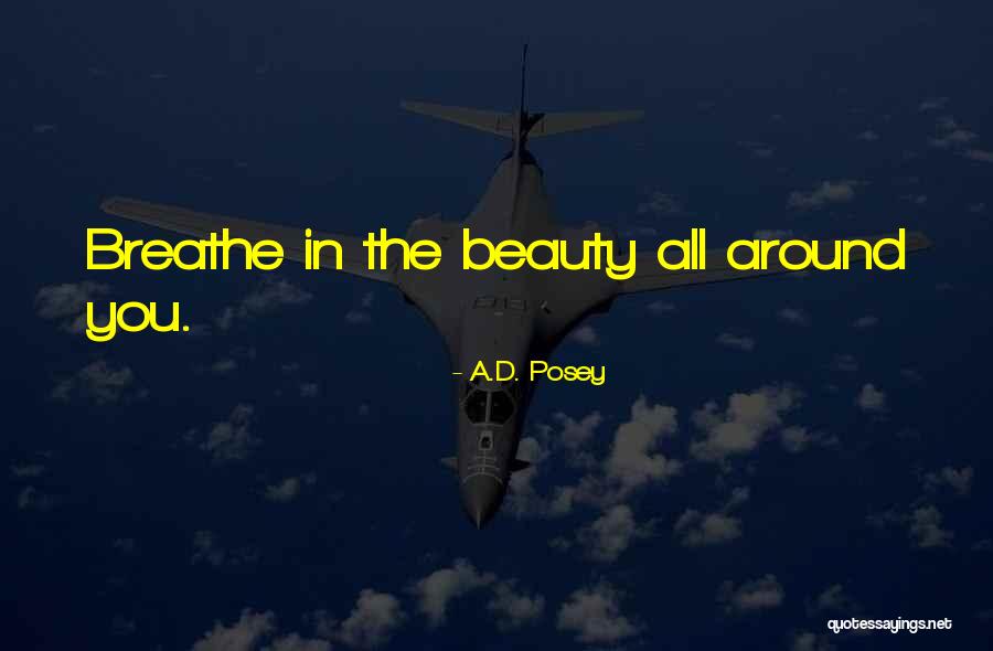 Beauty Around You Quotes By A.D. Posey