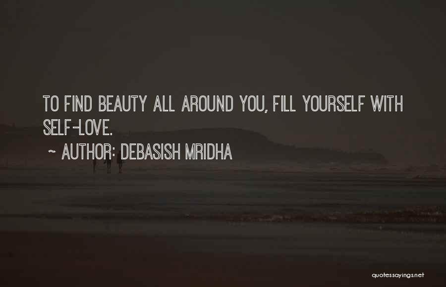 Beauty Around You Quotes By Debasish Mridha