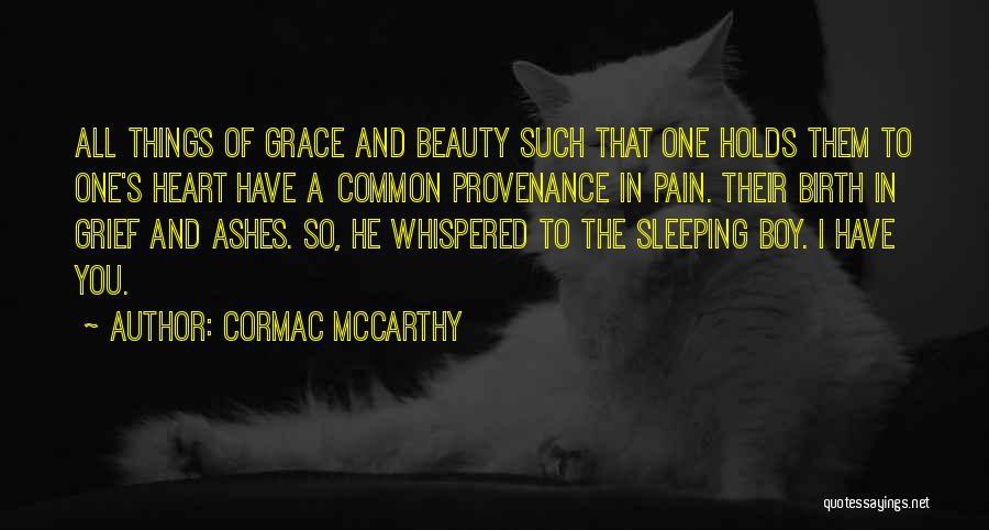 Beauty Ashes Quotes By Cormac McCarthy Beauty Ashes Quotes By Cormac McCarthy
