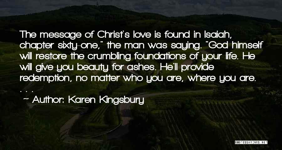 Beauty Ashes Quotes By Karen Kingsbury Beauty Ashes Quotes By Karen Kingsbury