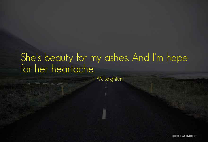 Beauty Ashes Quotes By M. Leighton