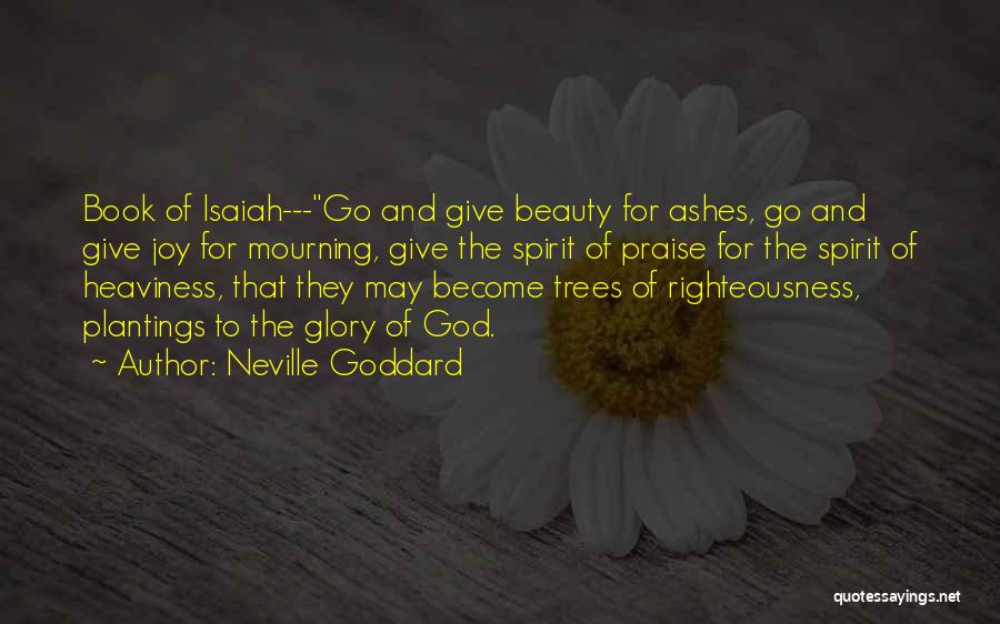 Beauty Ashes Quotes By Neville Goddard