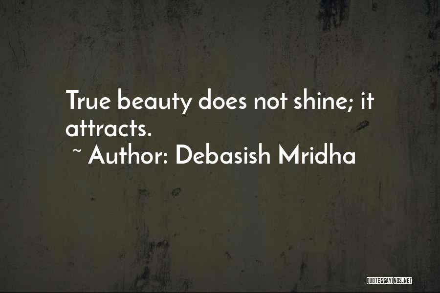 Beauty Attracts Quotes By Debasish Mridha