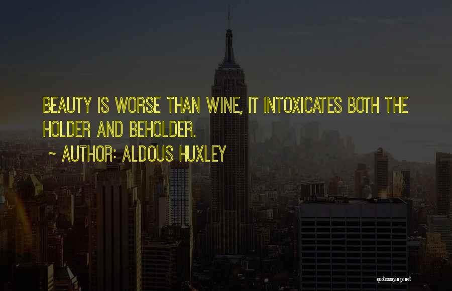 Beauty Beholder Quotes By Aldous Huxley