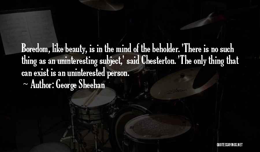 Beauty Beholder Quotes By George Sheehan