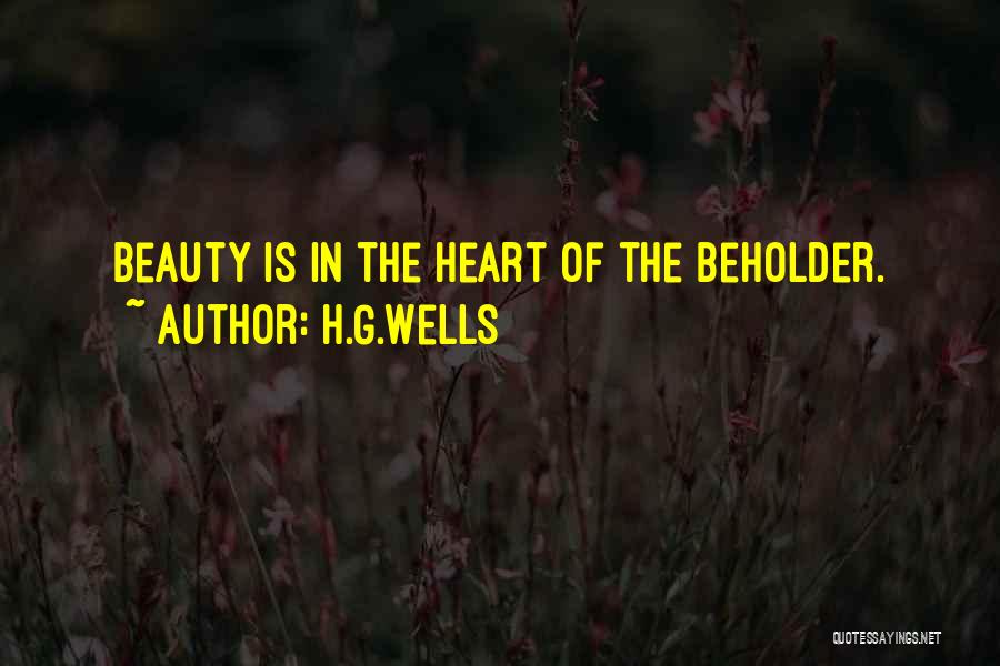 Beauty Beholder Quotes By H.G.Wells