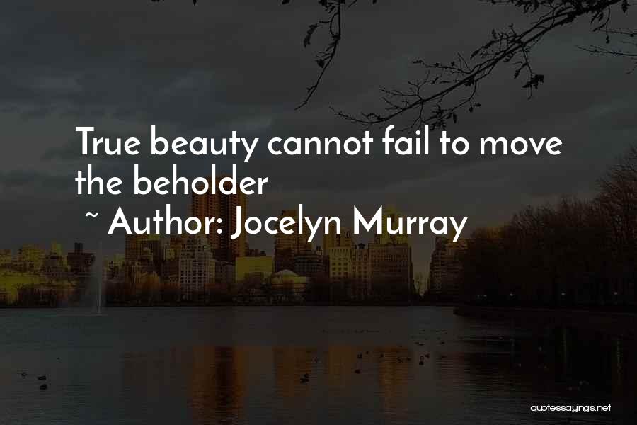 Beauty Beholder Quotes By Jocelyn Murray