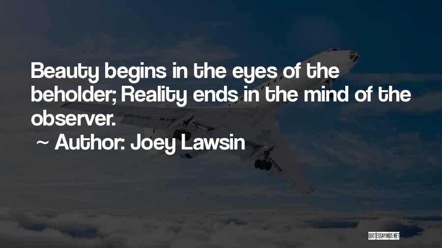 Beauty Beholder Quotes By Joey Lawsin