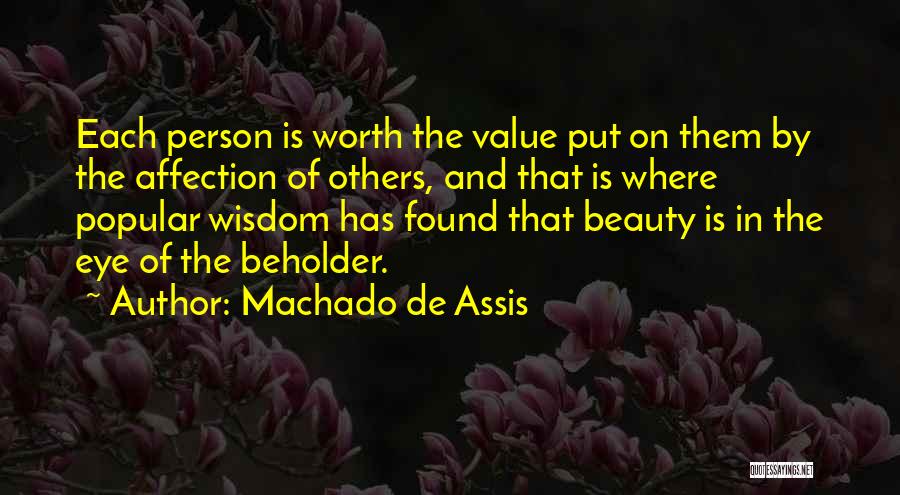 Beauty Beholder Quotes By Machado De Assis