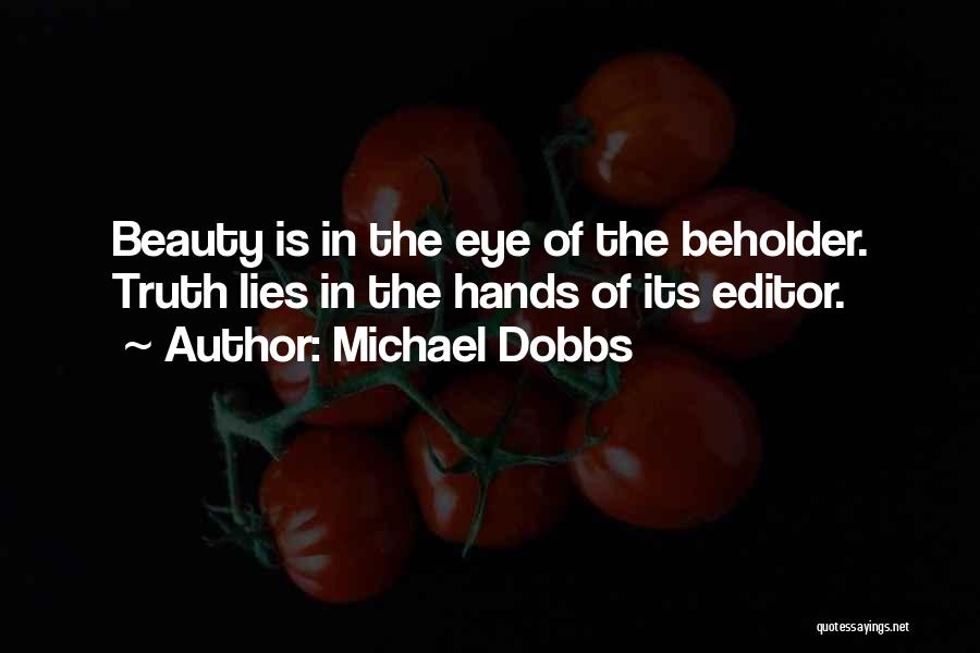 Beauty Beholder Quotes By Michael Dobbs