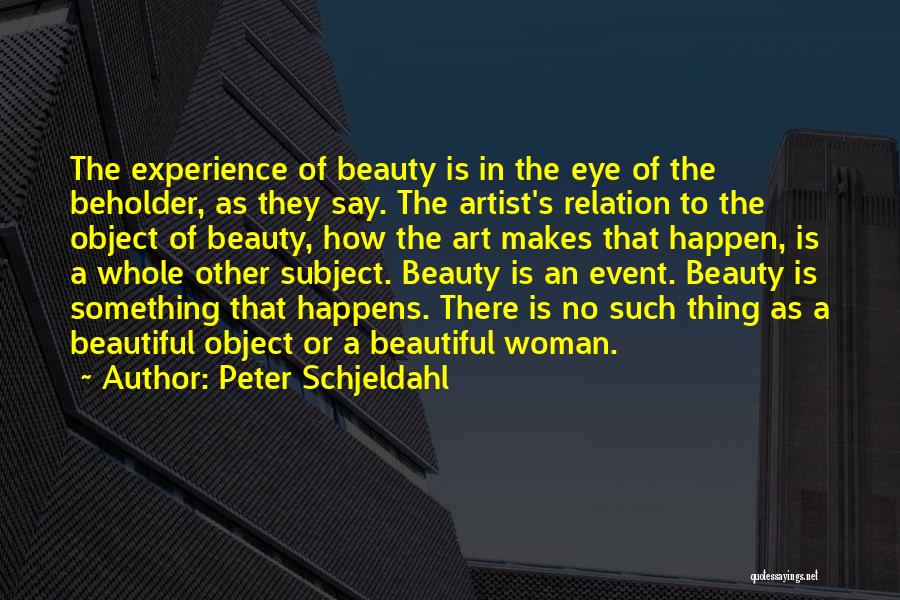 Beauty Beholder Quotes By Peter Schjeldahl