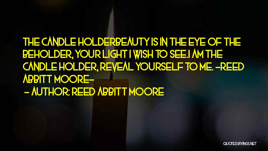 Beauty Beholder Quotes By Reed Abbitt Moore