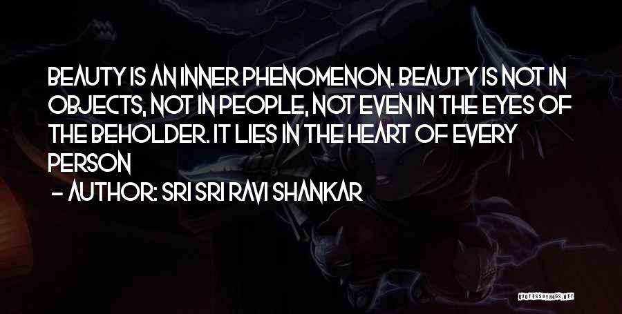 Beauty Beholder Quotes By Sri Sri Ravi Shankar