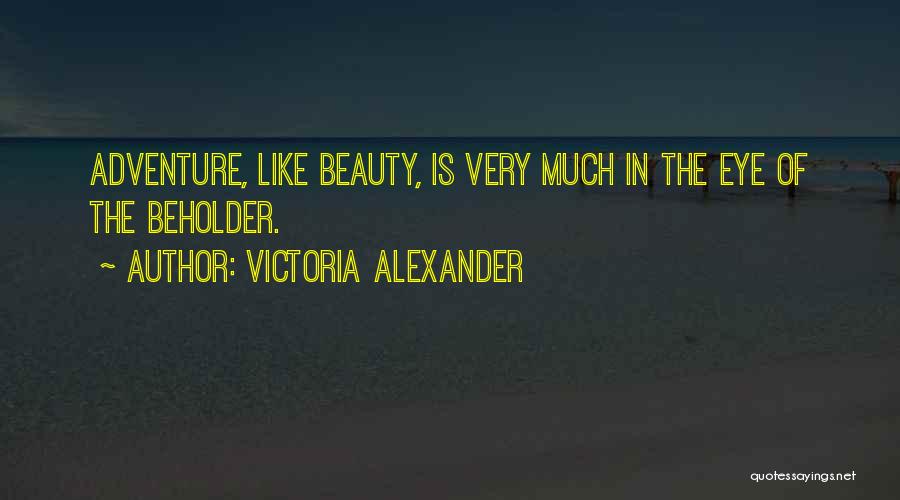 Beauty Beholder Quotes By Victoria Alexander