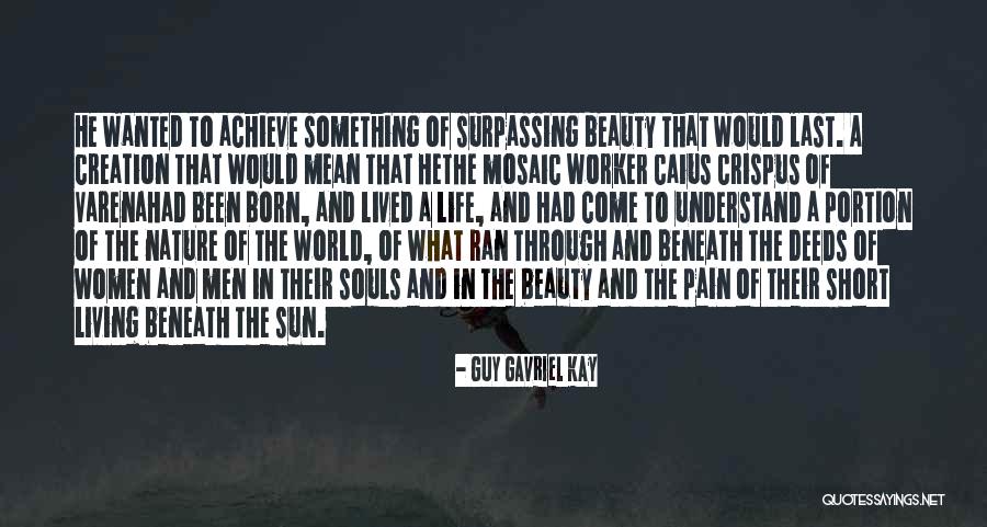 Beauty Beneath Quotes By Guy Gavriel Kay