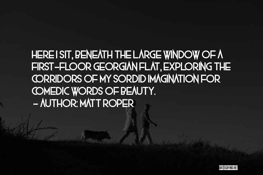 Beauty Beneath Quotes By Matt Roper