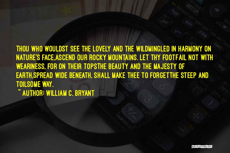 Beauty Beneath Quotes By William C. Bryant