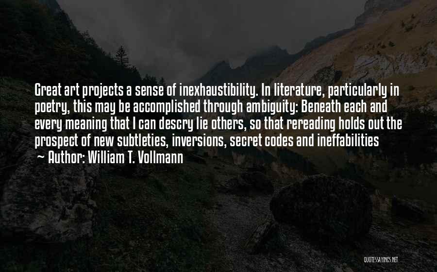 Beauty Beneath Quotes By William T. Vollmann