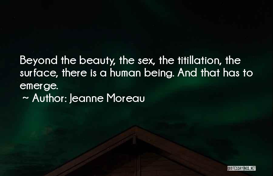 Beauty Beyond The Surface Quotes By Jeanne Moreau