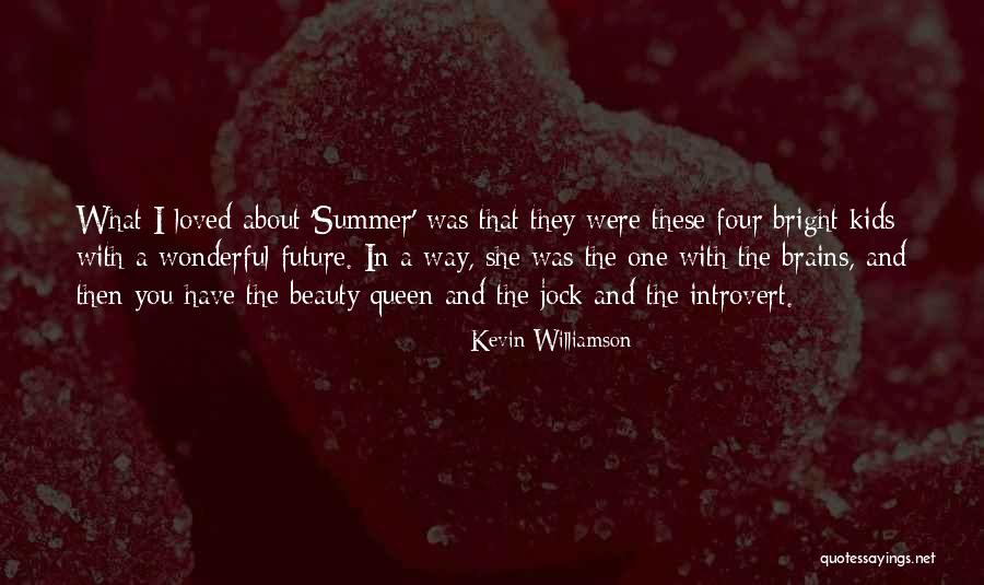 Beauty Brains Quotes By Kevin Williamson Beauty Brains Quotes By Kevin Williamson