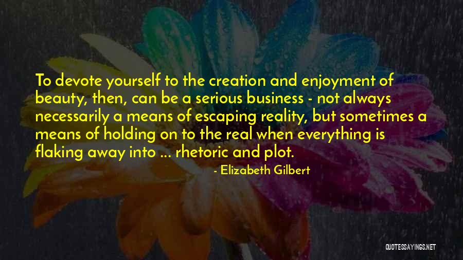 Beauty Business Quotes By Elizabeth Gilbert Beauty Business Quotes By Elizabeth Gilbert
