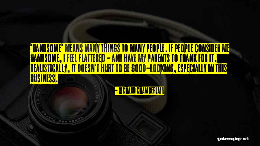 Beauty Business Quotes By Richard Chamberlain Beauty Business Quotes By Richard Chamberlain
