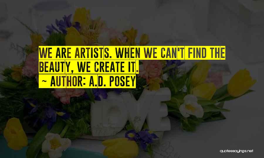 Beauty By Artists Quotes By A.D. Posey