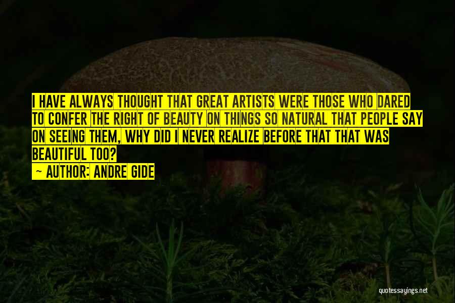 Beauty By Artists Quotes By Andre Gide