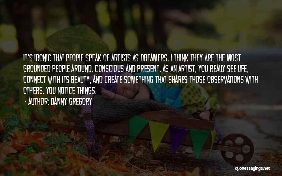 Beauty By Artists Quotes By Danny Gregory