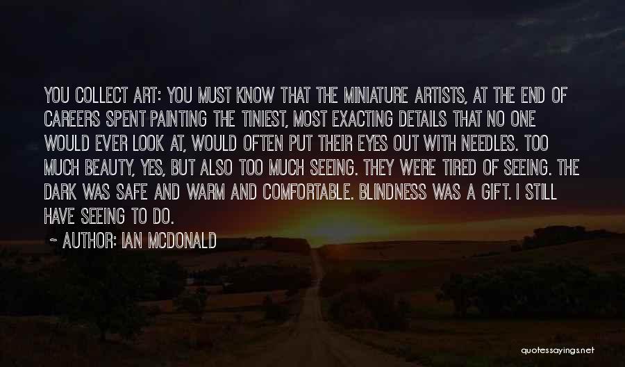 Beauty By Artists Quotes By Ian McDonald