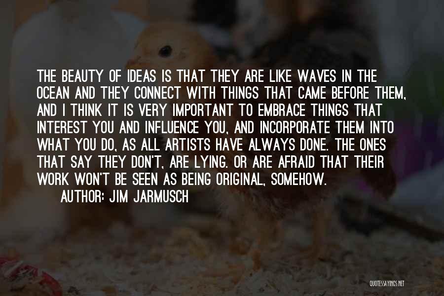 Beauty By Artists Quotes By Jim Jarmusch