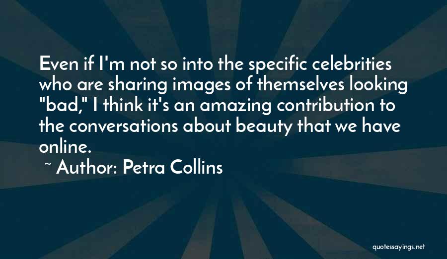 Beauty By Celebrities Quotes By Petra Collins