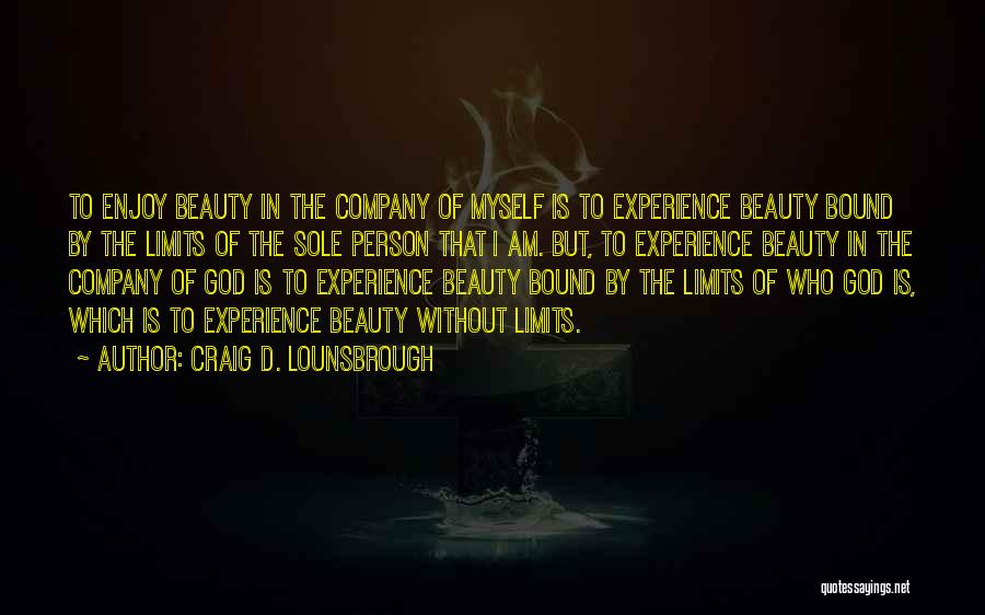 Beauty By God Quotes By Craig D. Lounsbrough
