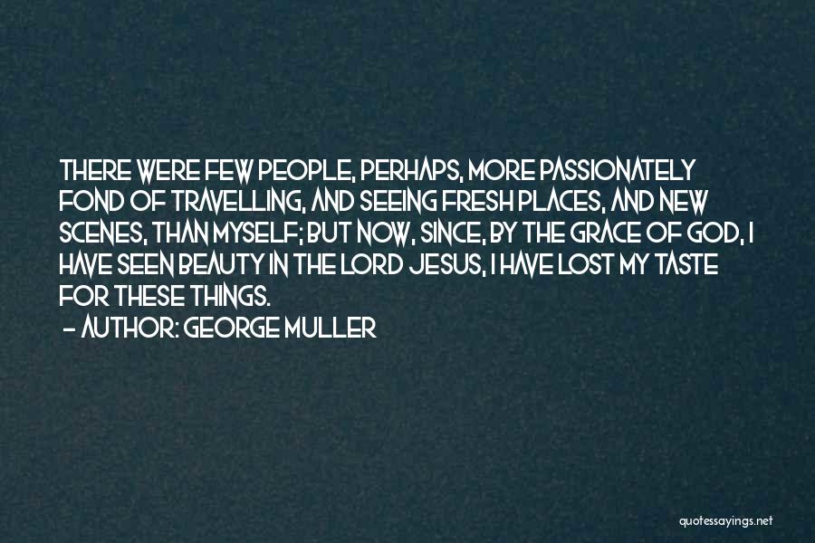 Beauty By God Quotes By George Muller