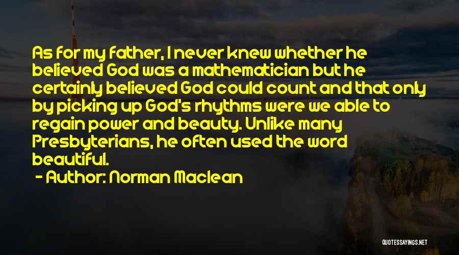 Beauty By God Quotes By Norman Maclean