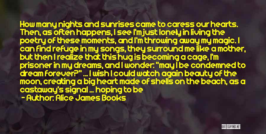 Beauty By Heart Quotes By Alice James Books