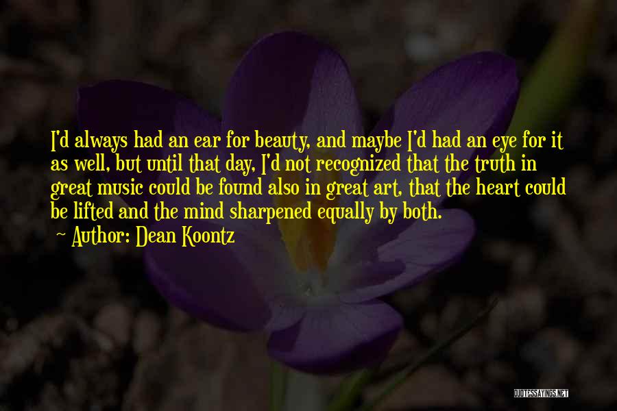 Beauty By Heart Quotes By Dean Koontz