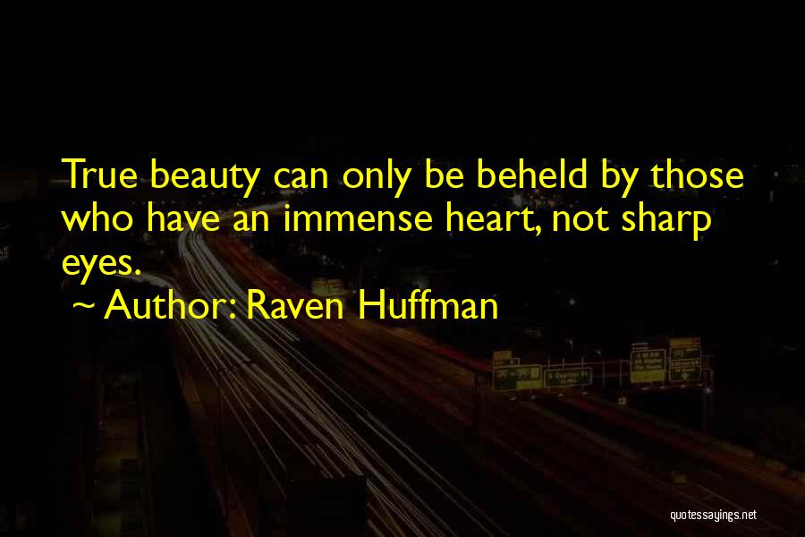 Beauty By Heart Quotes By Raven Huffman