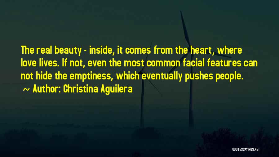 Beauty Comes From Heart Quotes By Christina Aguilera