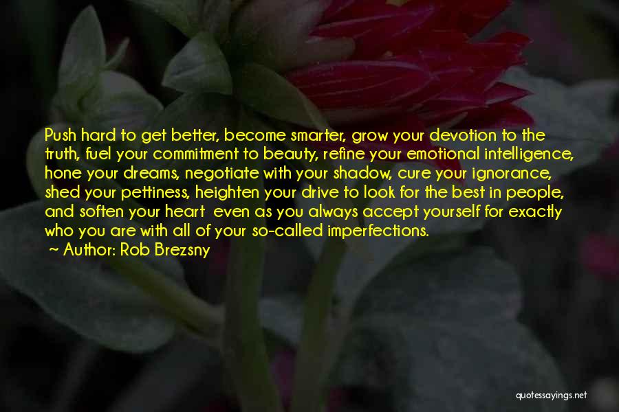 Beauty Comes From Heart Quotes By Rob Brezsny