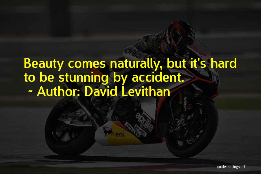 Beauty Comes Naturally Quotes By David Levithan