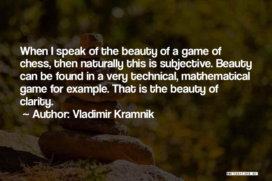 Beauty Comes Naturally Quotes By Vladimir Kramnik